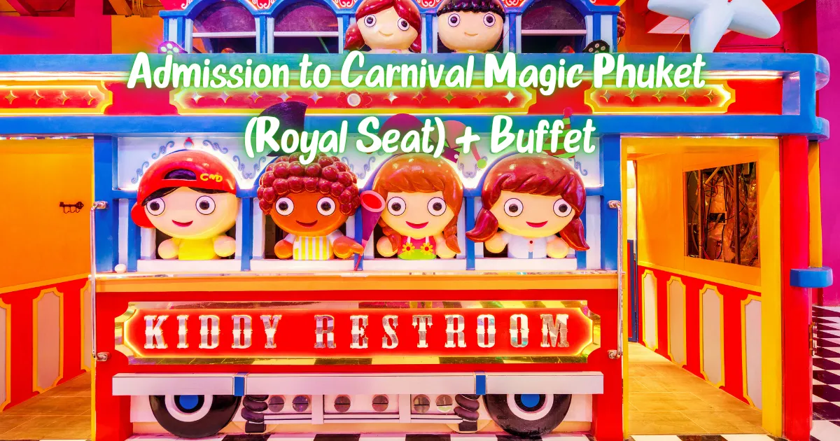 Admission to Carnival Magic Phuket (Royal Seat) + Buffet